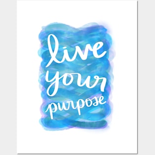 Live Your Purpose Posters and Art